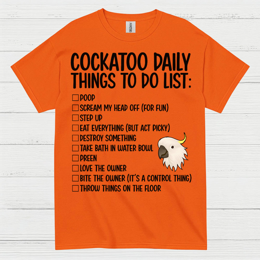 Cockatoo Daily Things To Do List T Shirt