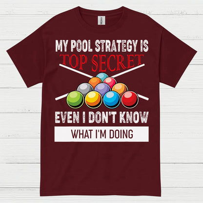 My Pool Strategy Top Secret Funny T Shirt