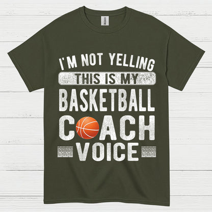 I’m Not Yelling This Is My Basketball Coach Voice T Shirt