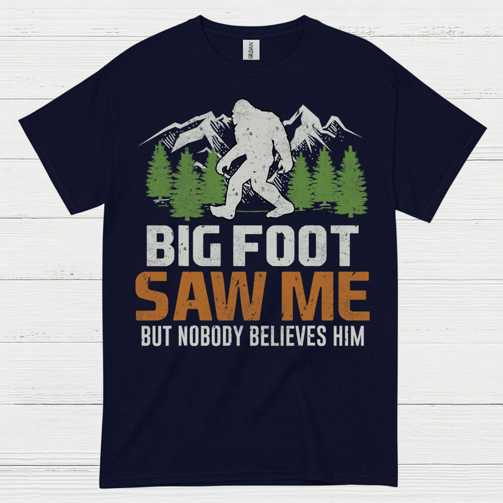Bigfoot Saw Me Funny Quote T Shirt