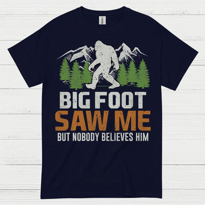 Bigfoot Saw Me Funny Quote T Shirt