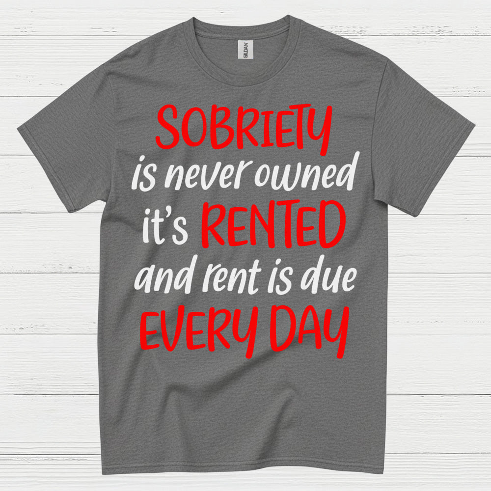 Sobriety Rent Is Due T Shirt