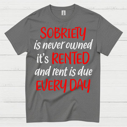 Sobriety Rent Is Due T Shirt