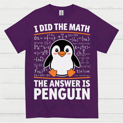 I Did The Math The Answer Is Penguin Funny T Shirt