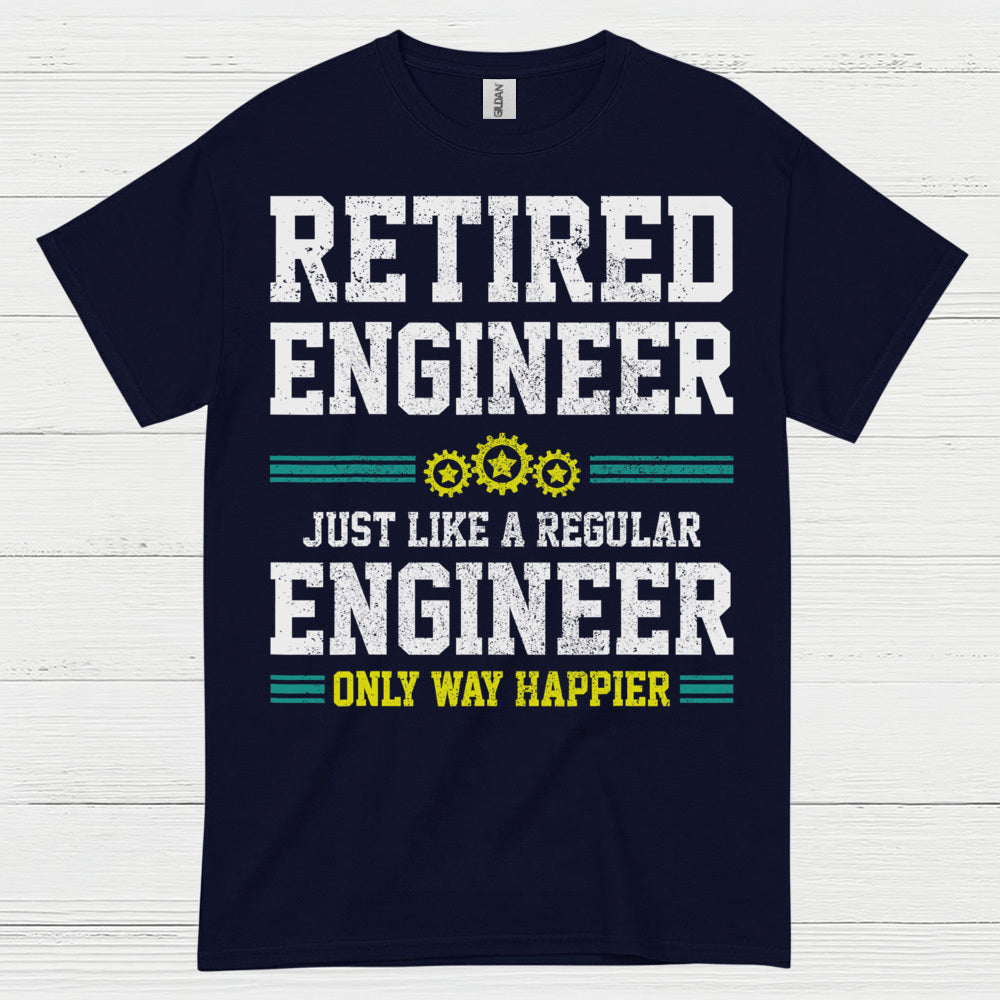 Happy Retired Engineer Humor T Shirt