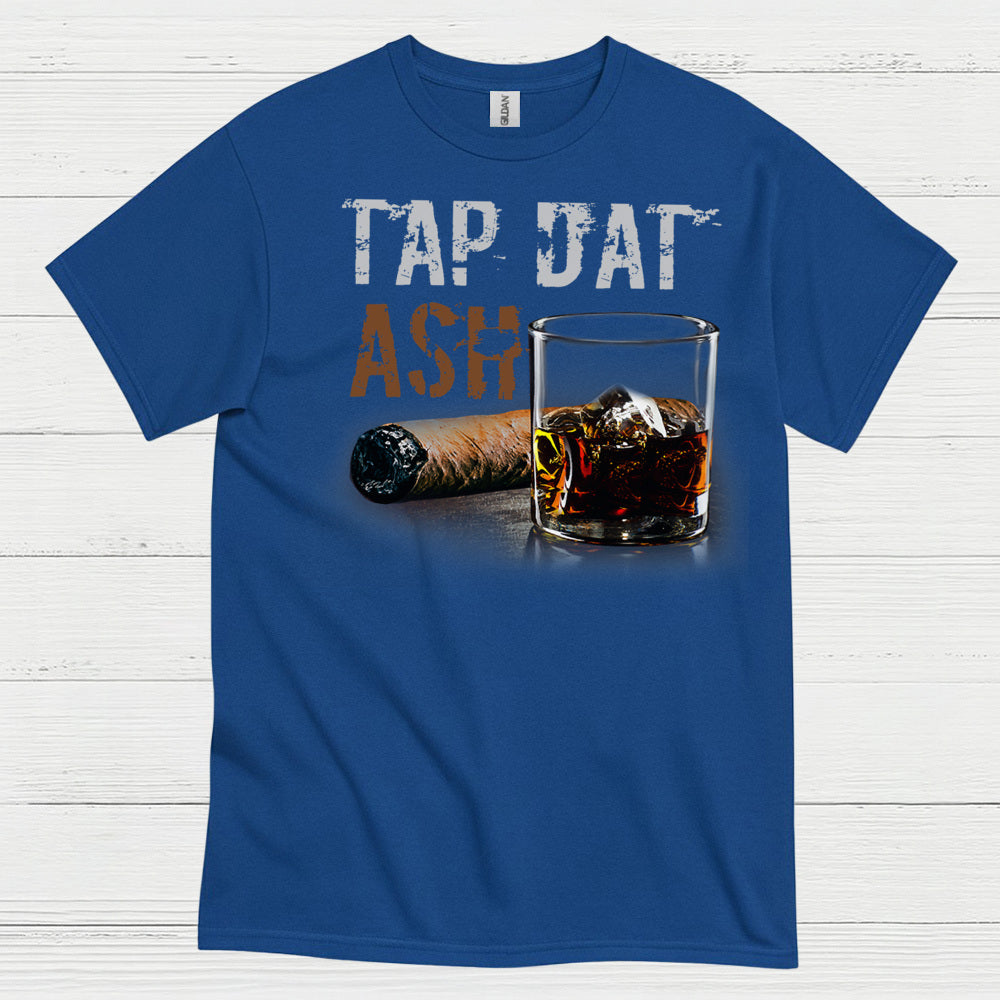 Tap Dat Ash Cigar T Shirt
