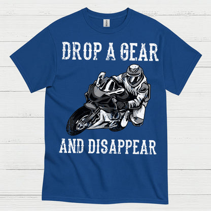 Drop A Gear Disappear Motorcycle Rider T Shirt