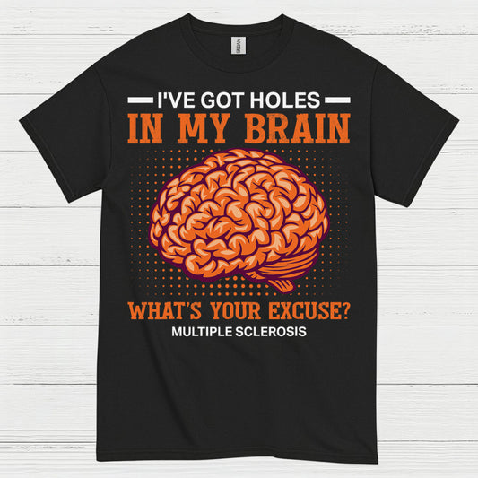 Holes In My Brain Multiple Sclerosis T Shirt