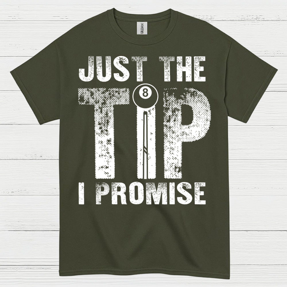 Just The Tip I Promise Quote T Shirt