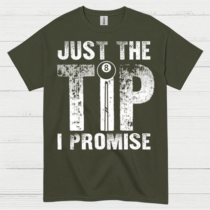 Just The Tip I Promise Quote T Shirt