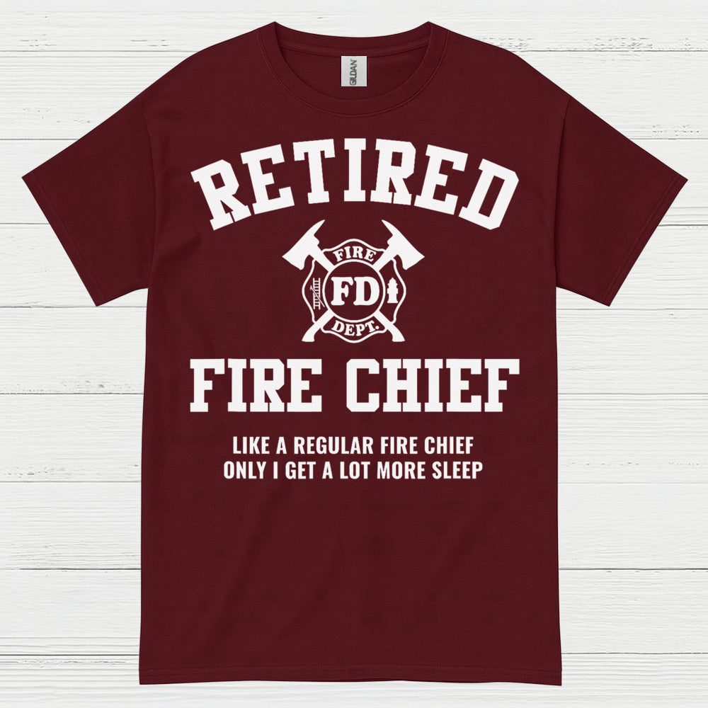 Retired Fire Chief More Sleep Firefighter T Shirt