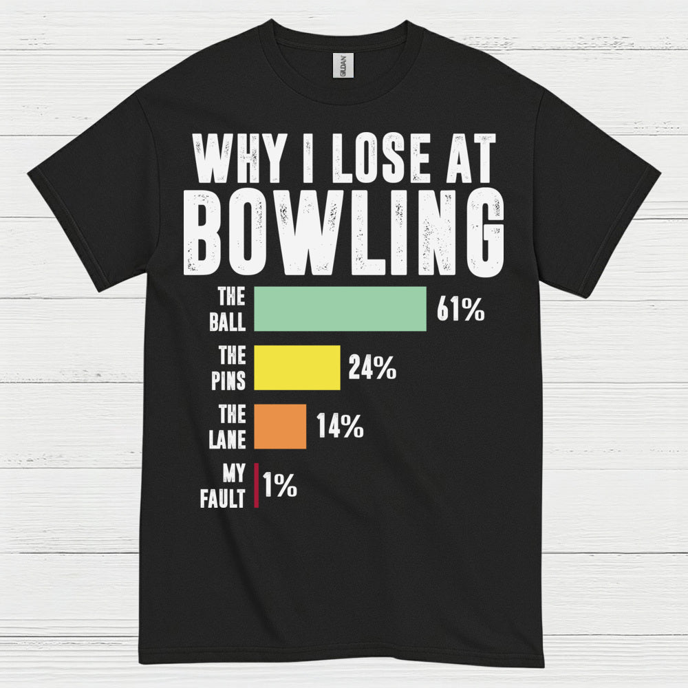 Why I Lose Bowling Funny Chart T Shirt