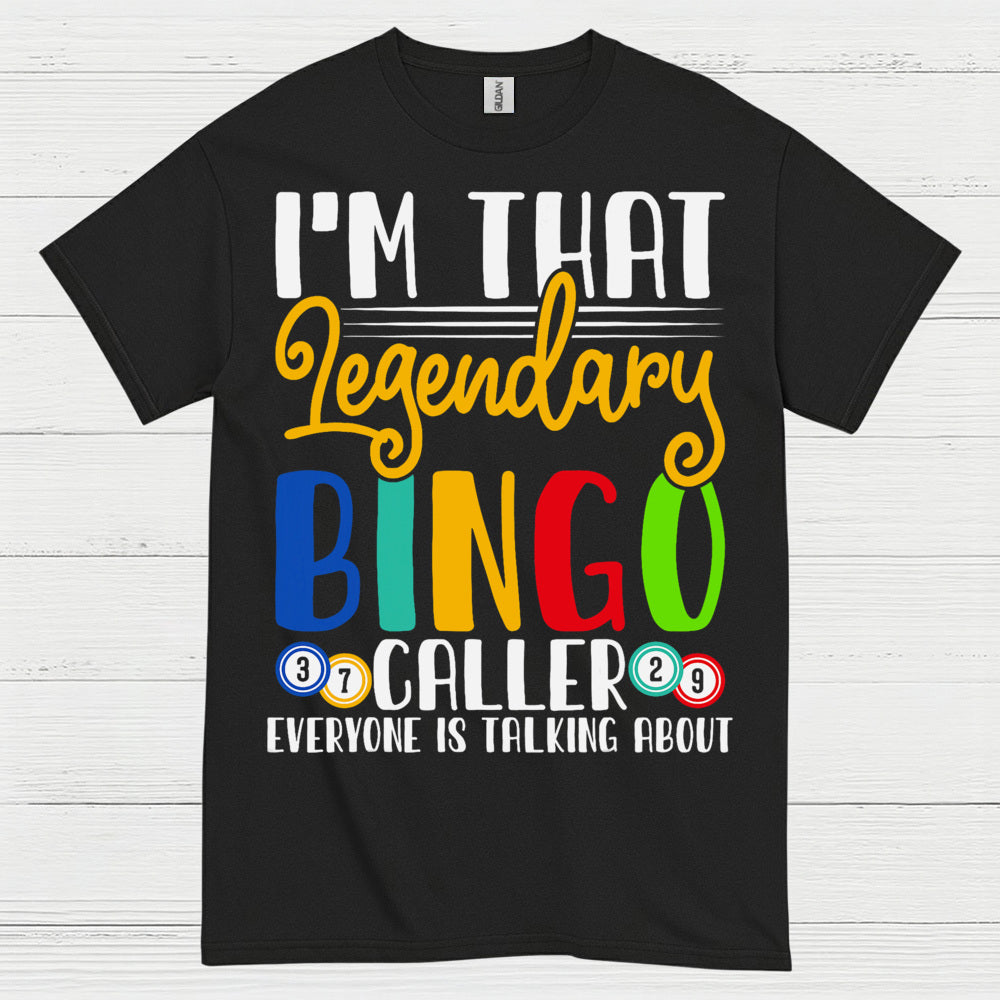 Im That Legendary Bingo Caller T Shirt