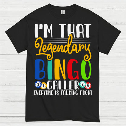 Im That Legendary Bingo Caller T Shirt