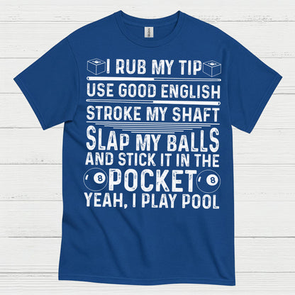 Rub My Tip Funny Pool Quote T Shirt