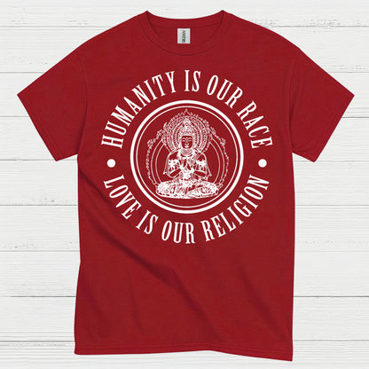 Humanity Is Our Race Love Is Our Religion T Shirt