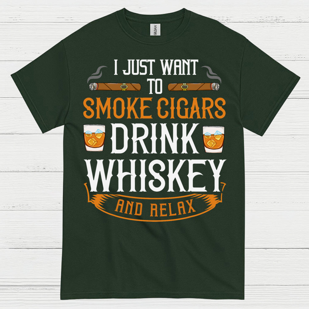 I Just Want To Smoke Cigars Drink Whiskey T Shirt