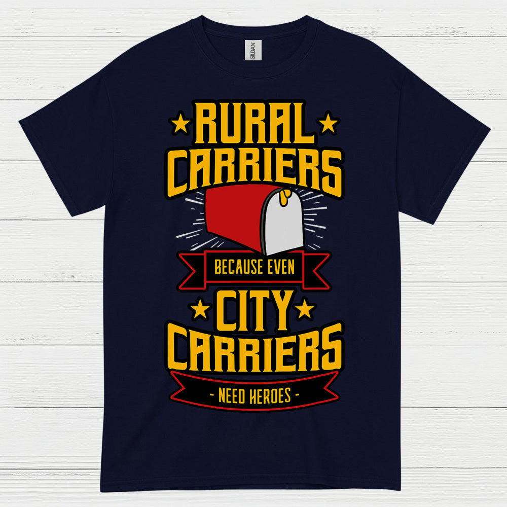 Rural Carriers Need Heroes T Shirt