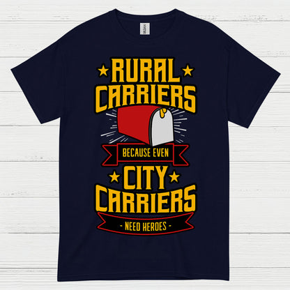 Rural Carriers Need Heroes T Shirt