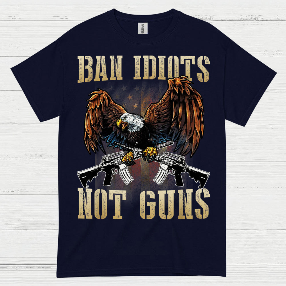Ban Idiots Not Guns Patriotic Eagle T Shirt