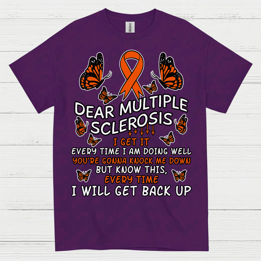 Dear Multiple Sclerosis T Shirt