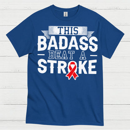This Badass Beat A Stroke Survivor T Shirt