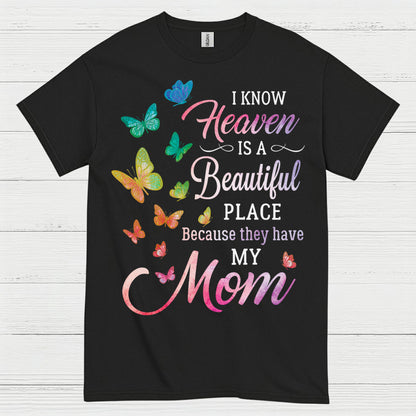 Heaven Is A Beautiful Place Because They Have My Mom T Shirt