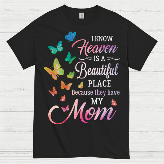 Heaven Is A Beautiful Place Because They Have My Mom T Shirt