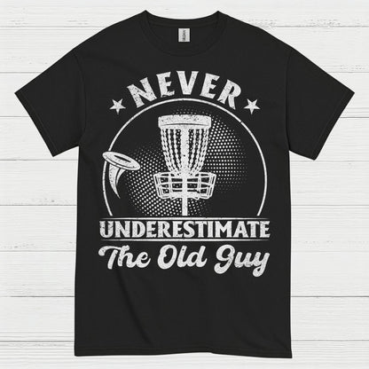 Never Underestimate The Old Guy Disc Golf T Shirt