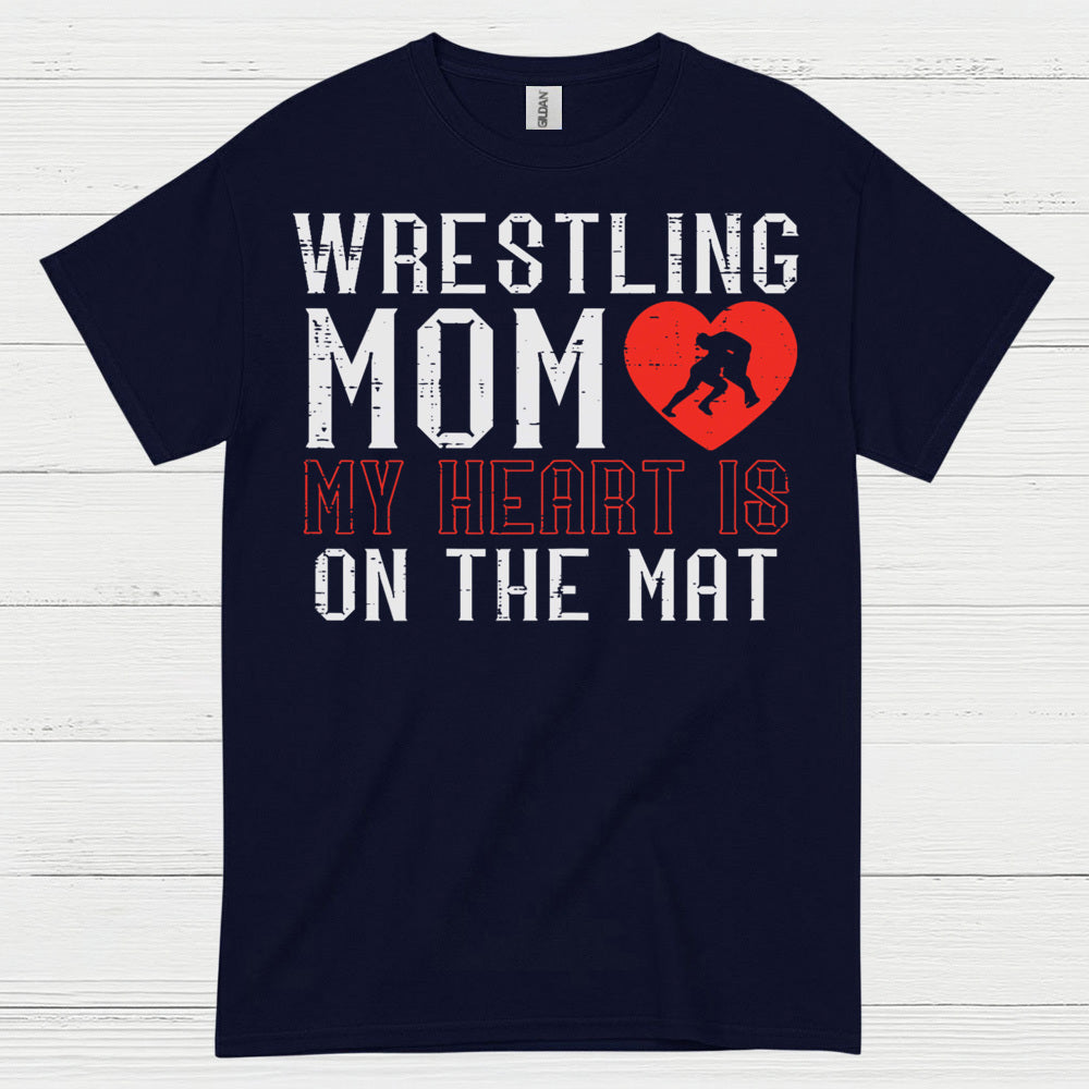 Wrestling Mom My Heart Is On The Mat T Shirt
