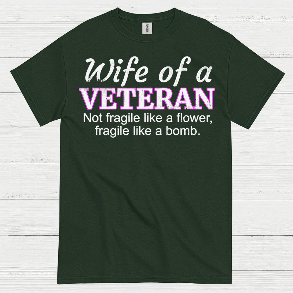 Wife Of A Veteran Not Fragile Like A Flower T-Shirt