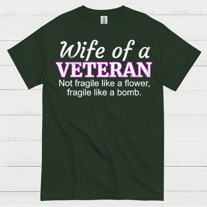 Wife Of A Veteran Not Fragile Like A Flower T-Shirt