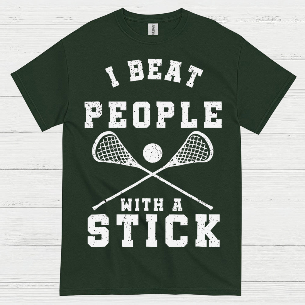 I Beat People With A Stick Lacrosse T Shirt