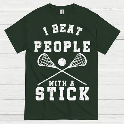 I Beat People With A Stick Lacrosse T Shirt
