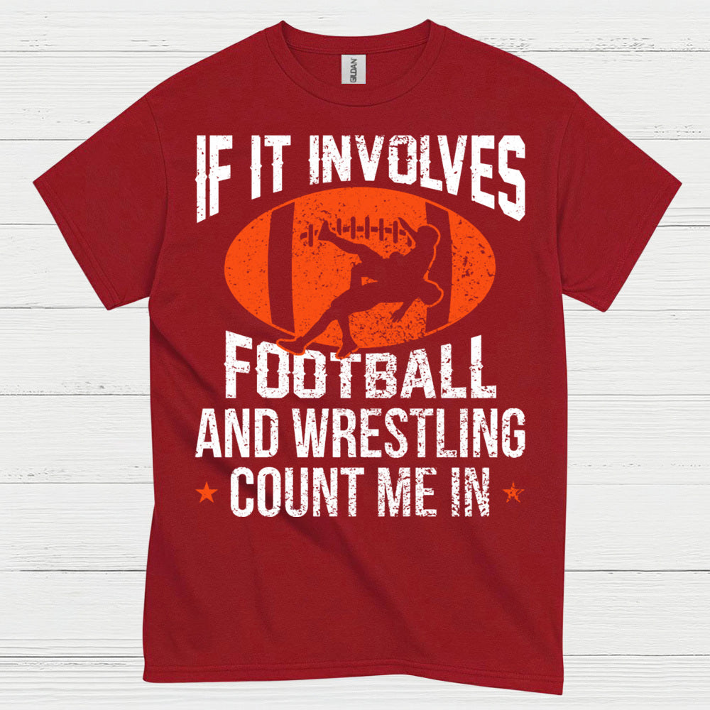 Football and Wrestling Count Me In T Shirt