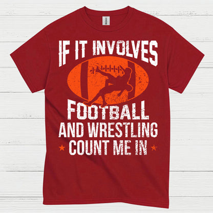 Football and Wrestling Count Me In T Shirt