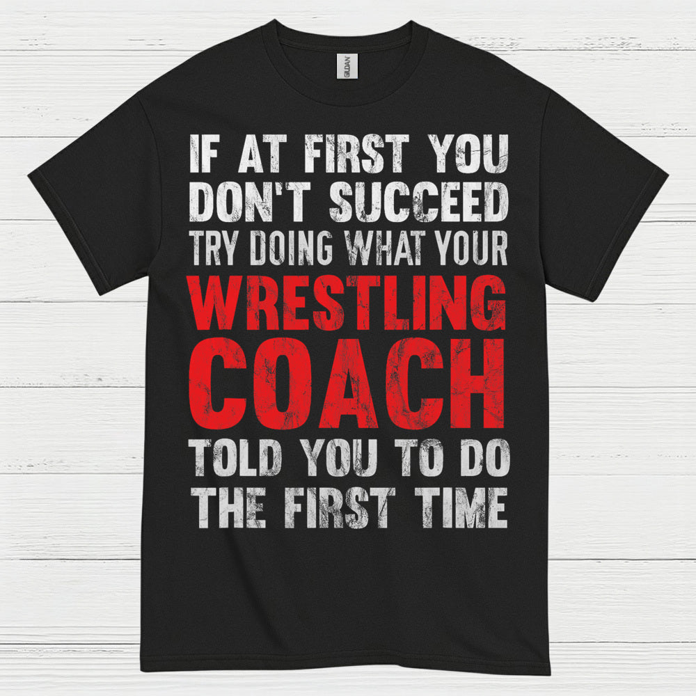 Wrestling Coach Motivation Quote T Shirt
