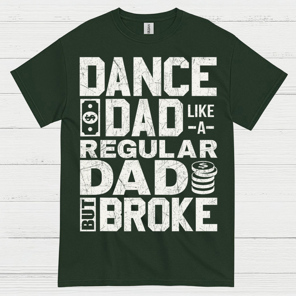 Dance Dad Broke Funny T Shirt