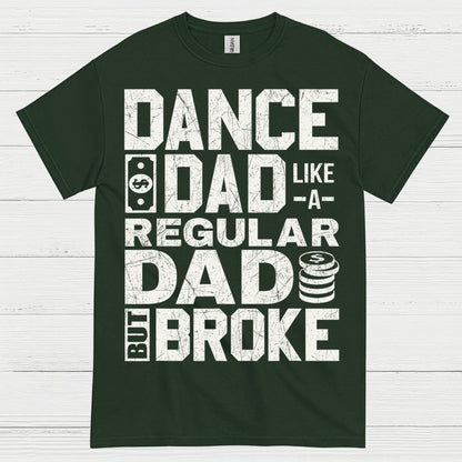 Dance Dad Broke Funny T Shirt
