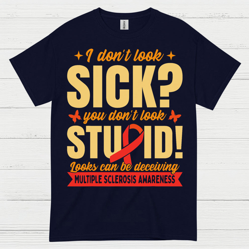 Looks Can Be Deceiving Multiple Sclerosis T Shirt