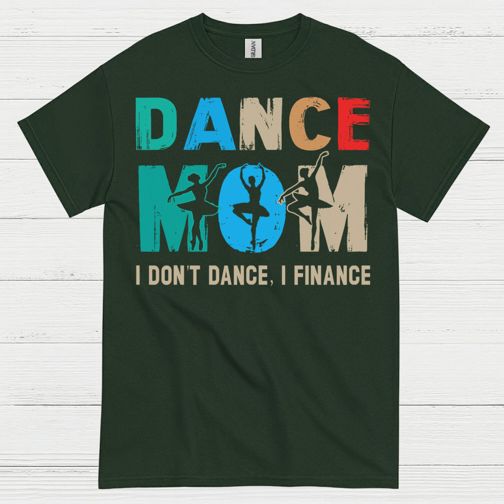 Dance Mom Humor Finance T Shirt