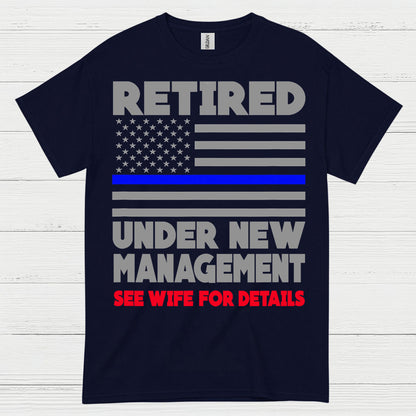 Retired Under New Management T Shirt