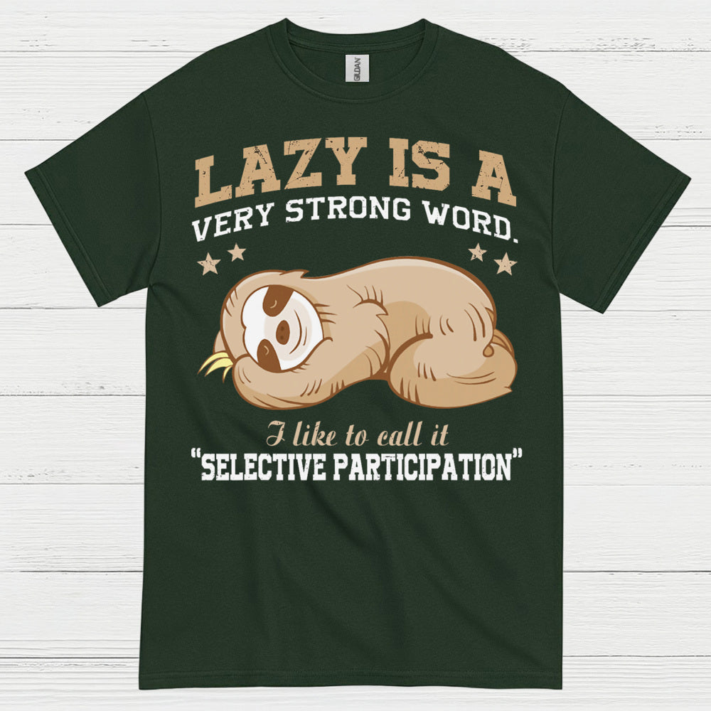 Lazy Is A Strong Word Sloth T Shirt