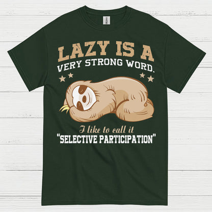 Lazy Is A Strong Word Sloth T Shirt