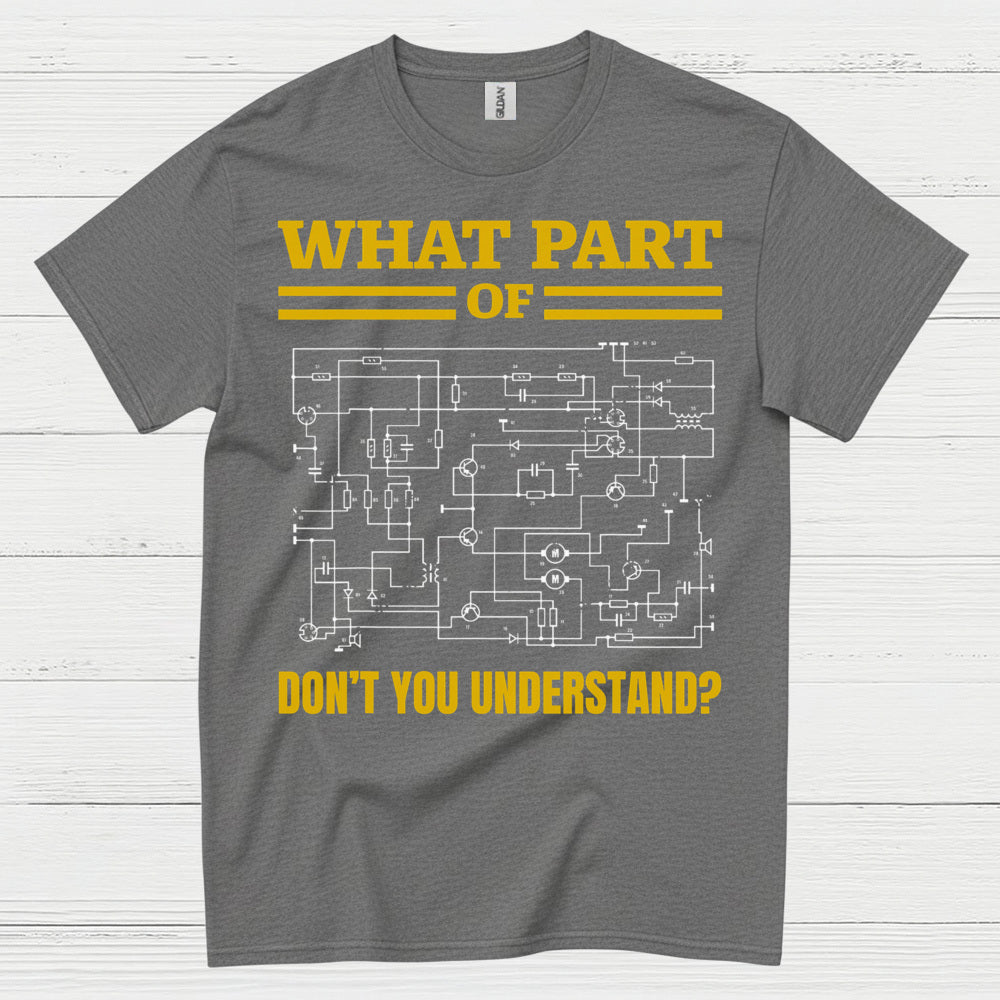 What Part Of This Wiring T Shirt