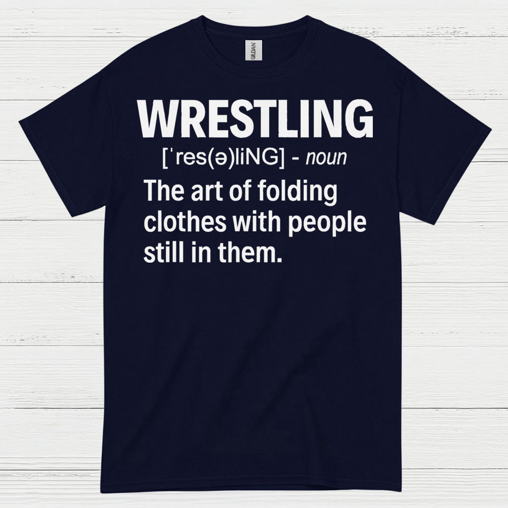 Wrestling Definition Humor T Shirt