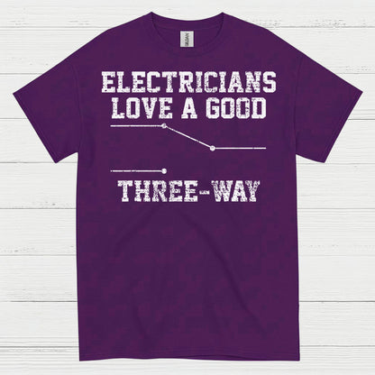 Electricians Love A Good Three Way T Shirt