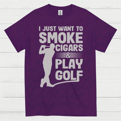 I Just Want To Smoke Cigars Play Golf T Shirt