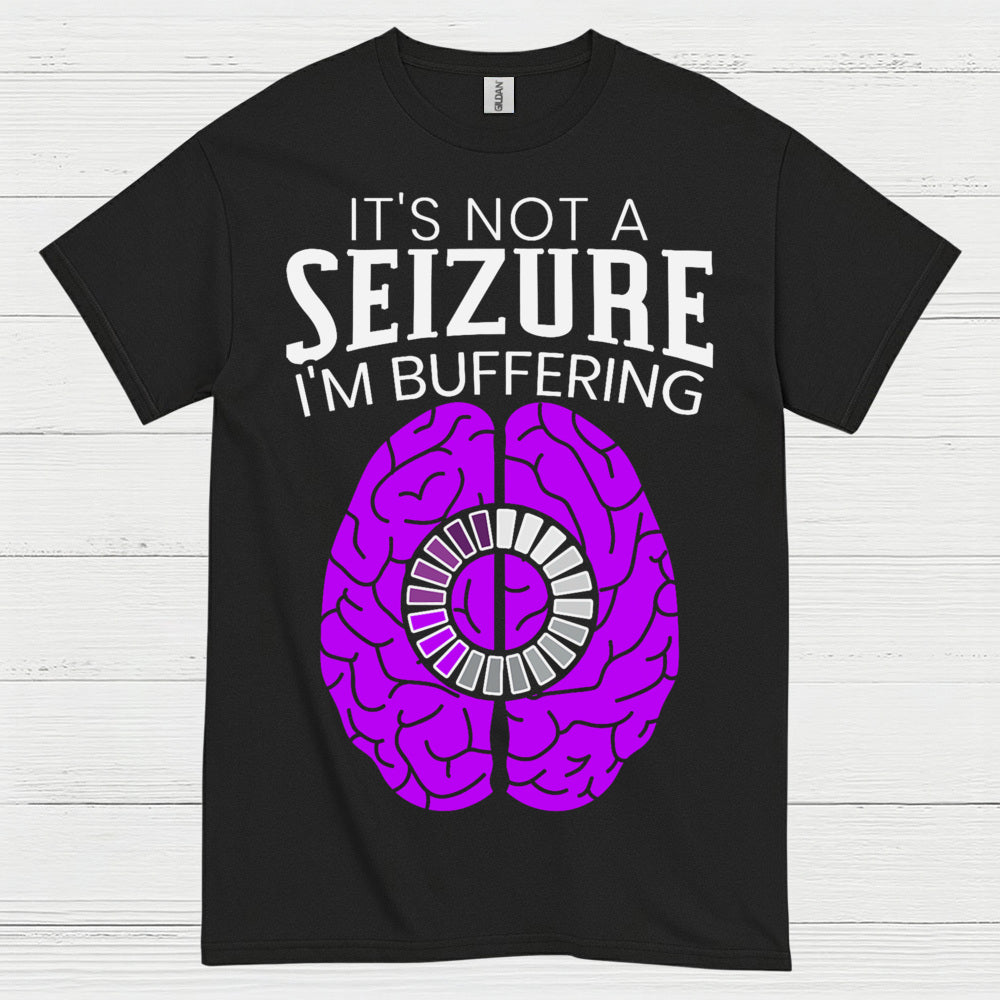 Im Buffering Epilepsy Humor T Shirt