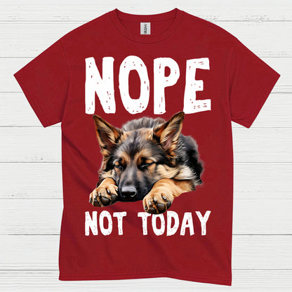 Nope Not Today German Shepherd Funny T Shirt